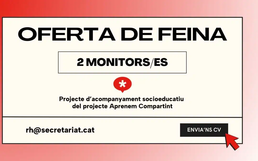 Oferta de feina com a monitor/a en el projecte d’acompanyament socioeducatiu del projecte Aprenem Compartint
