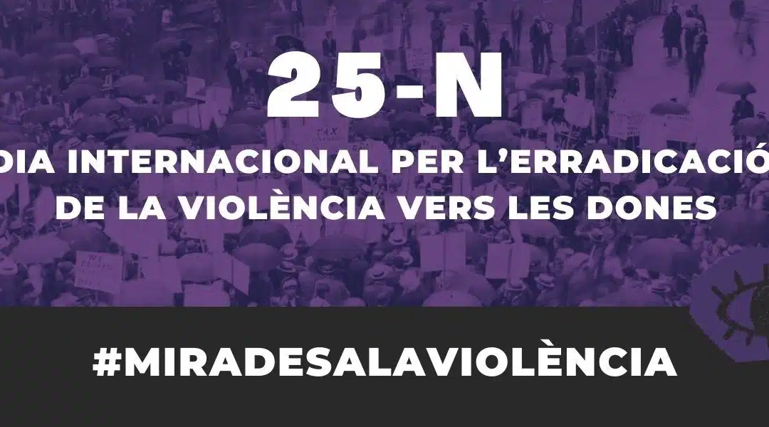 25 de novembre, Dia Internacional per a l’Eliminació de la Violència envers les Dones